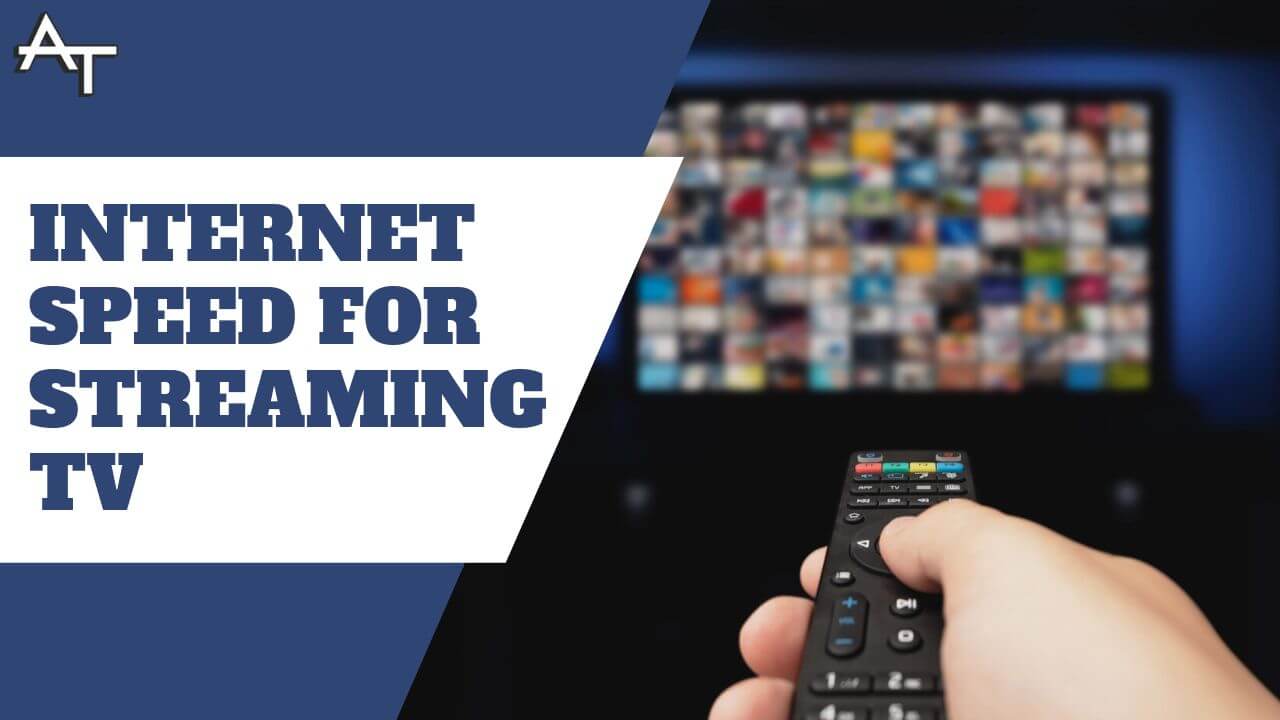 Internet Speed For Streaming TV