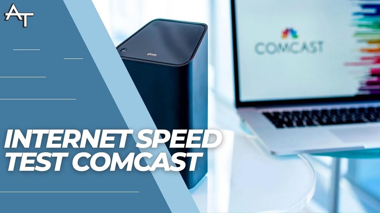 Internet Speed Test Comcast